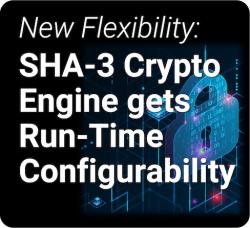 Upgrades to the SHA-3 Crypto Engine IP Core from CAST