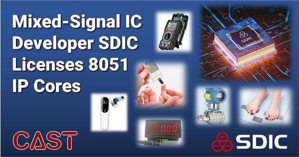 SDIC Micro develops a variety of products and uses CAST 8051 Microcontroller IP cores in SDIC Micro develops a variety of products and uses CAST 8051 Microcontroller IP cores in