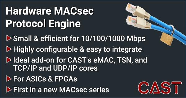 New MACsec 1G IP core from CAST New MACsec 1G IP core from CAST