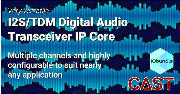 Versatile I2S-TDM digital audio IP core from CAST